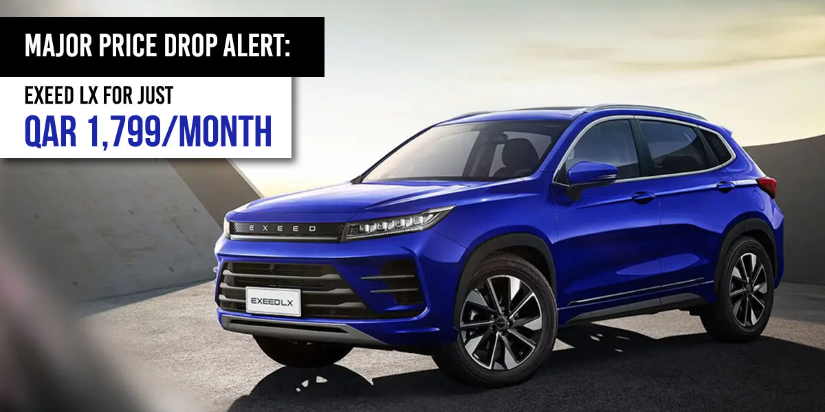 Major Price Drop Alert : The Hottest SUV Deal This July - Exeed LX for Just QAR 1,799/Month