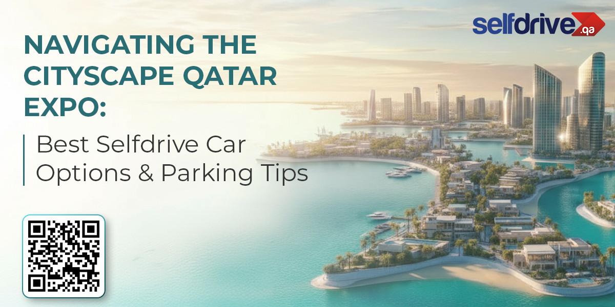 Navigating the Cityscape Qatar Expo: Best Selfdrive Car Options & Parking Tips