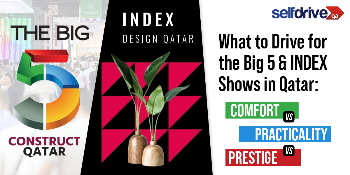 What to Drive for the Big 5 & INDEX Shows in Qatar: Comfort vs Practicality vs Prestige