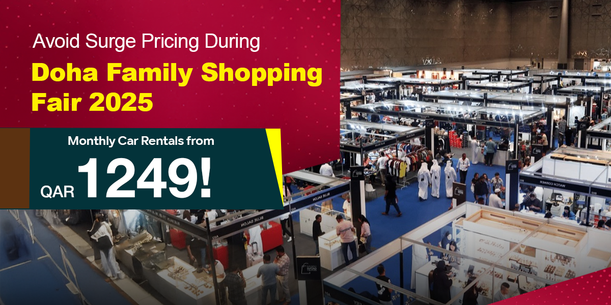 Avoid Surge Pricing During Doha Family Shopping Fair 2025 - Monthly Car Rentals from QAR 1249 pm!