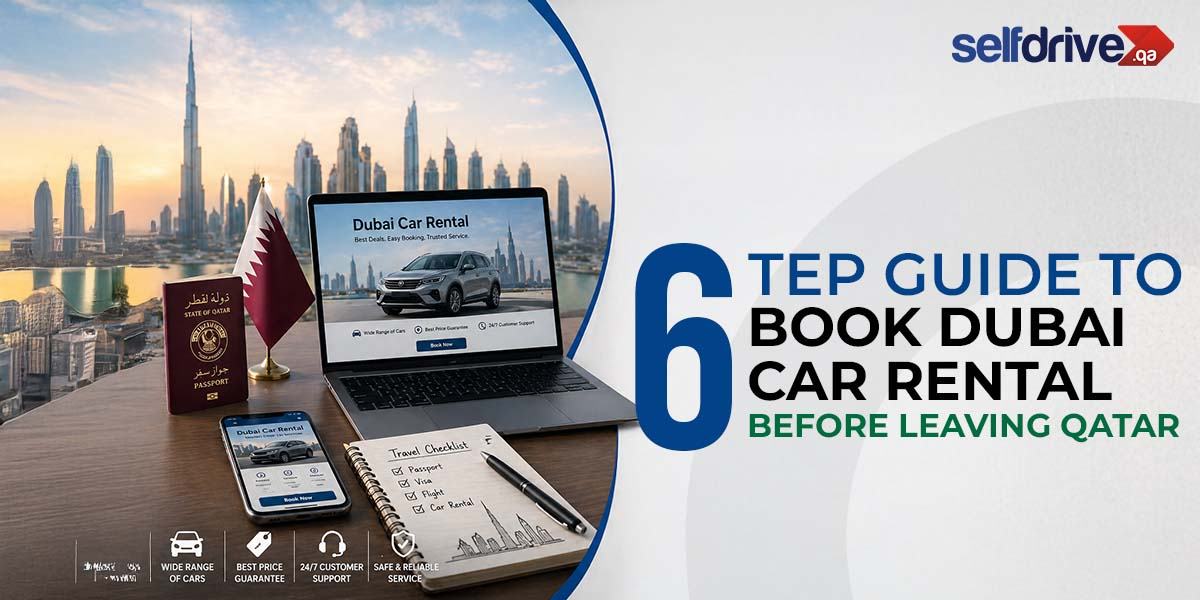 6 Step Guide to Book Dubai Car Rental Before Leaving Qatar