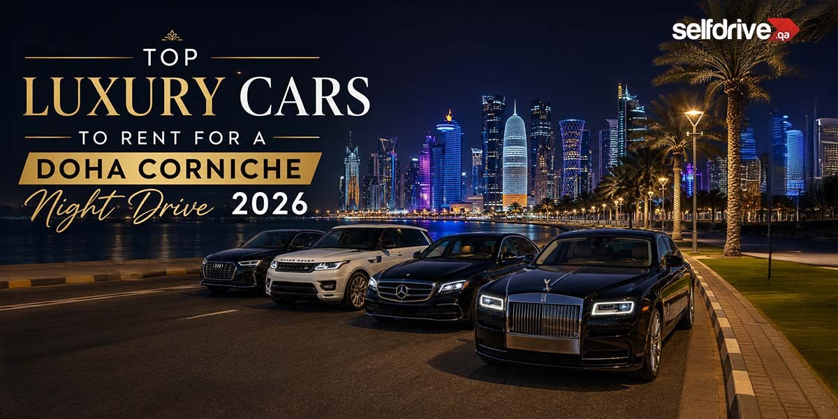 Top Luxury Cars to Rent for a Doha Corniche Night Drive 2026