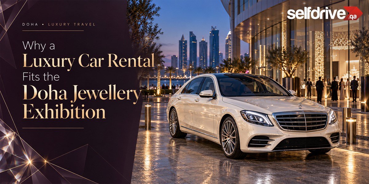 Why a Luxury Car Rental Fits the Doha Jewellery Exhibition