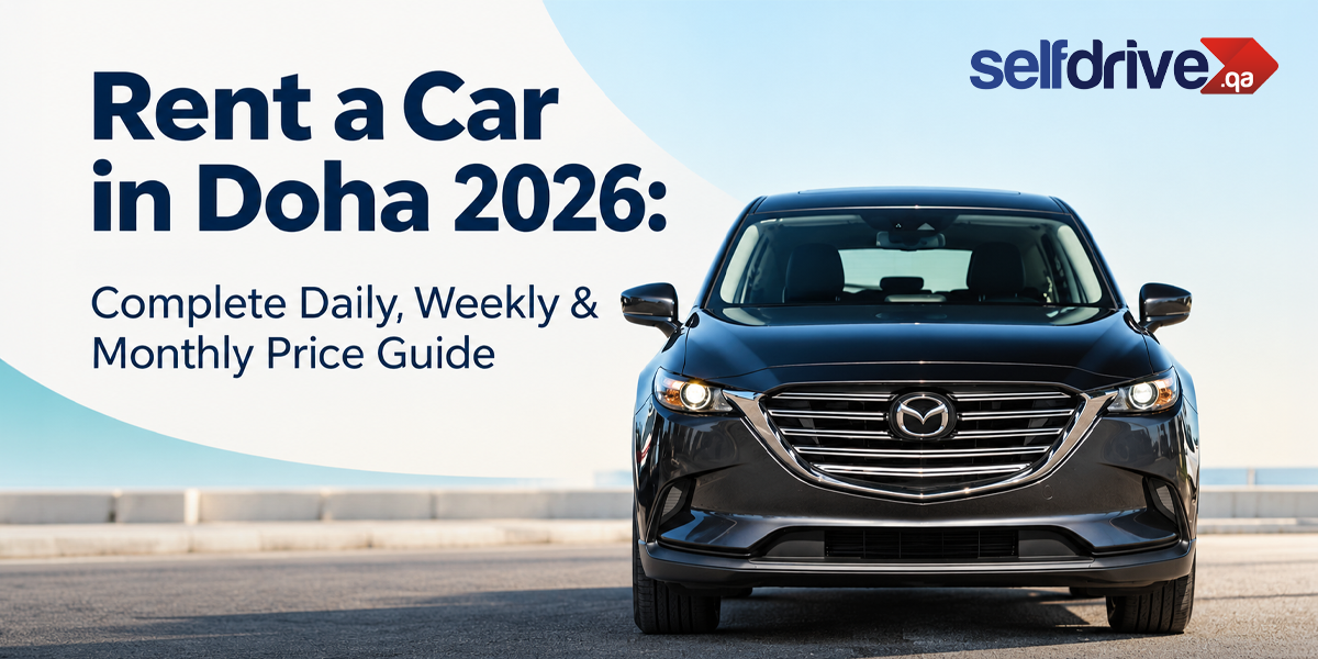 Rent a car in Doha 2026 with a complete daily, weekly, and monthly price guide from SelfDrive Qatar, featuring a Mazda CX-9.